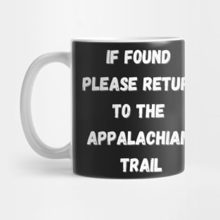 Horror please return to the Appalachian trail Mug